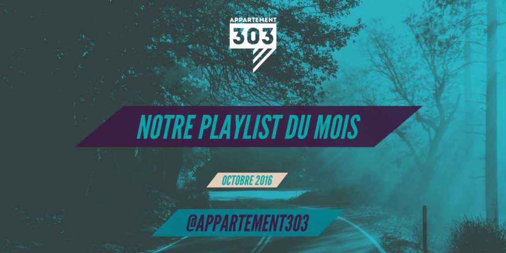 playlist octobre 2016 d'Appartement 303