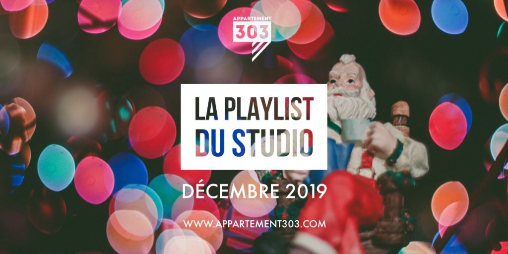 playlist décembre 2019 appartement 303